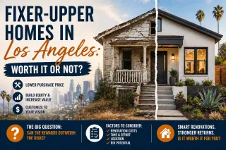 Fixer-Upper Homes in Los Angeles: Worth It or Not?