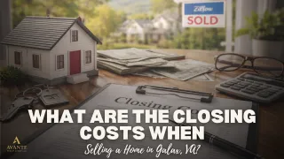 What Are the Closing Costs When Selling a Home in Galax, VA?
