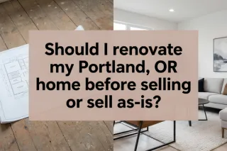 Renovate or Sell As-Is: Portland Home Tips