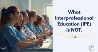 What Interprofessional Education Is Not