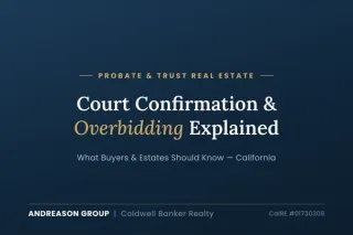 What Is Court Confirmation and Overbidding in a California Probate Sale?