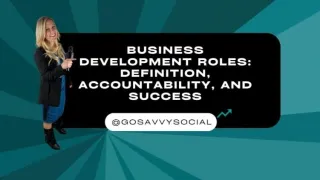 The Unspoken Crisis of Business Development Roles: Definition, Accountability, and Success