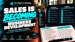Sales Is Becoming Business Development | Go Savvy Social