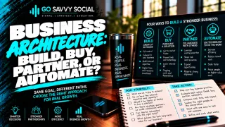 Business Architecture: Build, Buy, Partner, or Automate? | Go Savvy Social