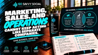 Marketing, Sales, and Operations Cannot Keep Acting Like Separate Companies | Go Savvy Social
