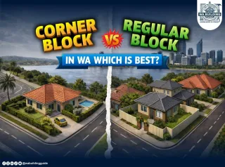 Corner Block vs Regular Block in WA Perth Which is best?