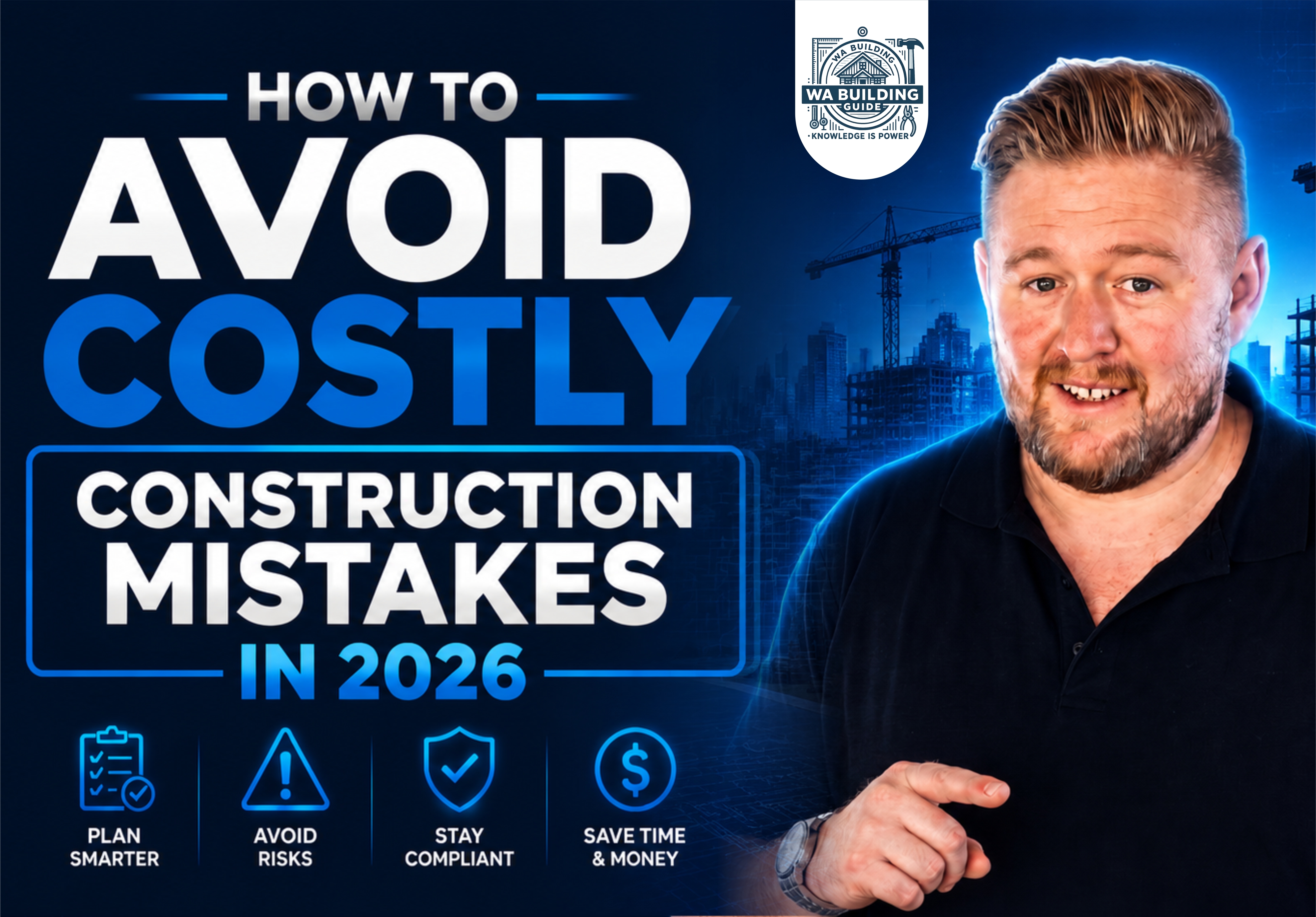 How to Avoid Costly Construction Mistakes in WA in 2026