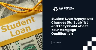 Student Loan Repayment Changes Start July 1st and They Could Affect Your Mortgage Qualification