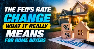 The Fed Rate Change Does Not Mean What Most Home Buyers Think It Means and Here Is What Does Matter