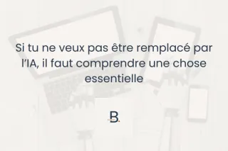 Si tu ne veux pas être remplacé par l’IA, il faut comprendre une chose essentielle