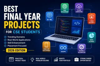 💻 Best Final Year Projects for CSE Students (2026 Edition)