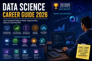 Data Science Career Guide 2026: Skills, Opportunities, Salary & Learning Path