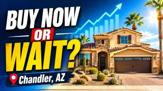 Should I Buy a Home in Chandler Now or Wait