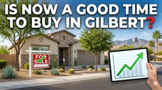Is Now a Good Time to Buy in Gilbert?