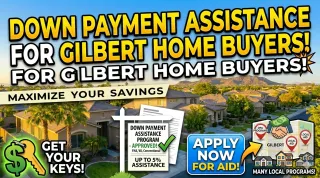 Down Payment Assistance programs for gilbert AZ Home Buyers