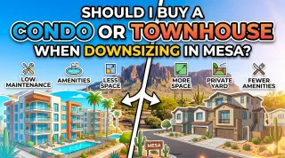Should I Buy a Condo or a Townhouse When Downsizing in Mesa?