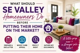 What Should SE Valley Homeowners Do Before Putting Their Home on the Market?