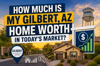 How Much Is My Gilbert AZ Home Worth in Today’s Market?