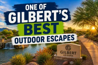 One of Gilbert’s Best Outdoor Escapes