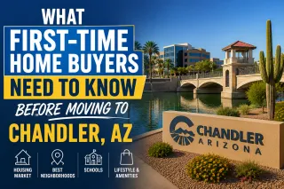 What First-Time Home Buyers Need to Know Before Moving to Chandler, AZ