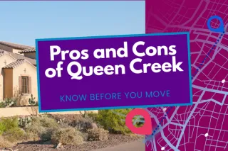 Pros and Cons of Moving to Queen Creek, AZ