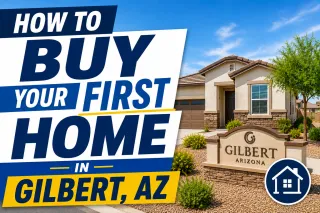How to Buy Your First Home in Gilbert, AZ