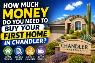 How Much Money Do You Need to Buy Your First Home in Chandler?