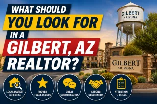 What Should You Look for in a Gilbert, AZ Realtor?
