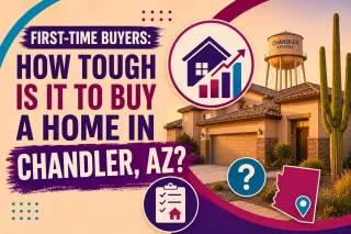 How Competitive Is the Chandler, AZ Housing Market for First-Time Buyers?