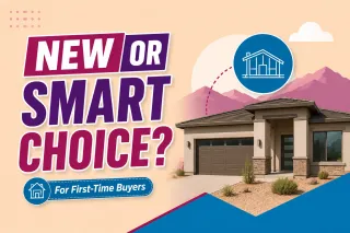 Are New Builds in Ahwatukee, AZ Better for First-Time Buyers?