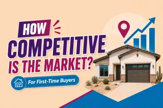 How Competitive Is the Gilbert, AZ Housing Market for First-Time Buyers?