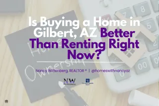 Is Buying a Home in Gilbert, AZ Better Than Renting Right Now?