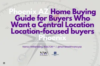 Phoenix AZ Home Buying Guide for Buyers Who Want a Central Location Location-focused buyers Phoenix