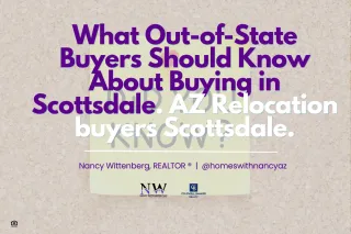 What Out-of-State Buyers Should Know About Buying in Scottsdale. AZ Relocation buyers Scottsdale.