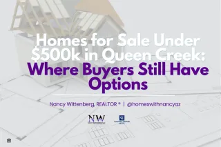 Homes for Sale Under $500k in Queen Creek: Where Buyers Still Have Options