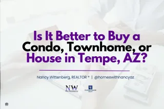 Is It Better to Buy a Condo, Townhome, or House in Tempe, AZ?