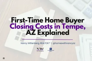 First-Time Home Buyer Closing Costs in Tempe, AZ Explained