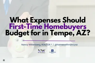 What Expenses Should First-Time Homebuyers Budget for in Tempe, AZ?