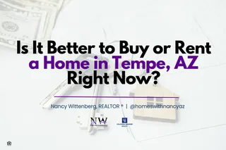 Is It Better to Buy or Rent a Home in Tempe, AZ Right Now?