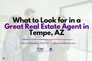 What to Look for in a Great Real Estate Agent in Tempe, AZ