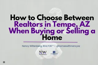 How to Choose Between Realtors in Tempe, AZ When Buying or Selling a Home
