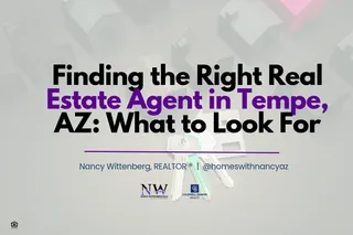 Finding the Right Real Estate Agent in Tempe, AZ: What to Look For