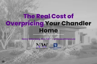 The Real Cost of Overpricing Your Chandler Home (and How Buyers Actually React)