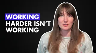 Why Working Harder Isn’t Working (And What to Do Instead)