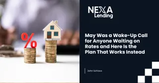 May Was a Wake-Up Call for Anyone Waiting on Rates and Here Is the Plan That Works Instead