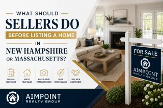 What Should Sellers Do Before Listing a Home in New Hampshire or Massachusetts?