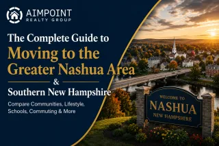 The Complete Guide to Moving to the Greater Nashua Area & Southern New Hampshire (2026)