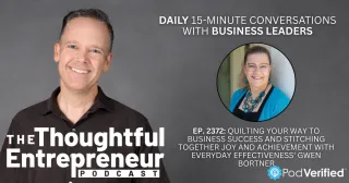 2372 - Quilting Your Way to Business Success and Stitching Together Joy and Achievement with Everyday Effectiveness' Gwen Bortner