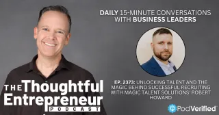 2373 - Unlocking Talent and the Magic Behind Successful Recruiting with Magic Talent Solutions' Robert Howard