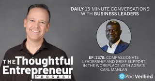 2378 - Compassionate Leadership and Grief Support in the Workplace with AGRA’s Carl Manlan